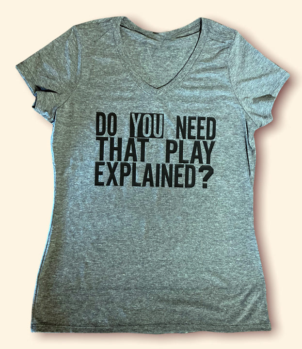 Grey women v neck - do you need that play explained tampa bay diehard shirt - locally made t shirt