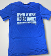 blue t shirt featuring steven stamkos quote who say's we're done? complete the dynasty tampa bay lightning keepin it local